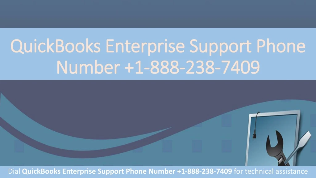 quickbooks enterprise support phone number 1 888 238 7409