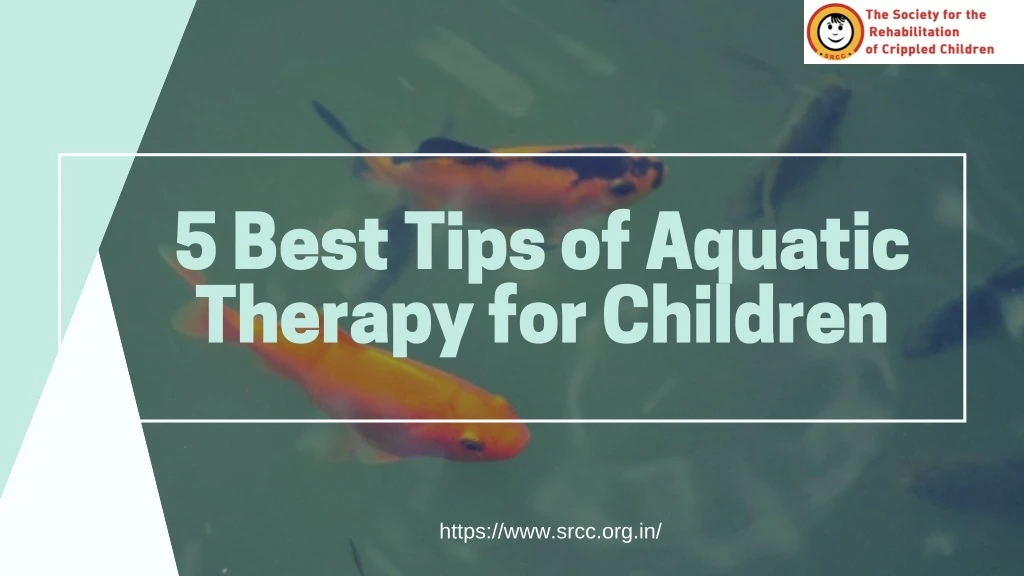 5 best tips of aquatic therapy for children