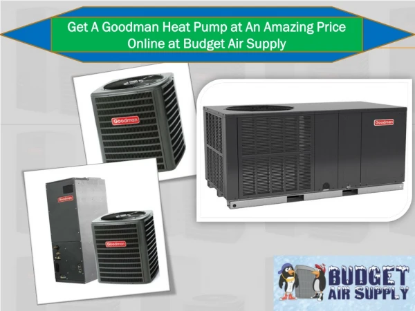 Get A Goodman Heat Pump at An Amazing Price Online at Budget Air Supply