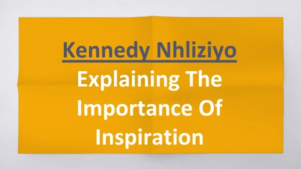 Kennedy Nhliziyo Explaining The Inspirational Mind