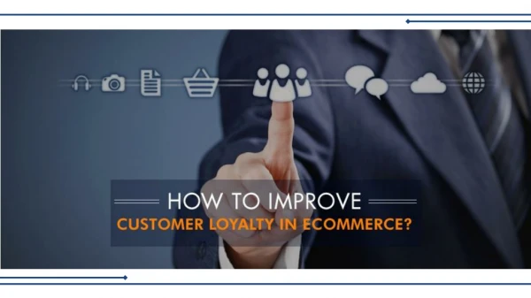 How to Improve Customer Loyalty in eCommerce?