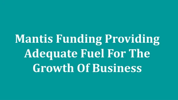 Mantis Funding Providing Adequate Fuel For The Growth Of Business Enterprises