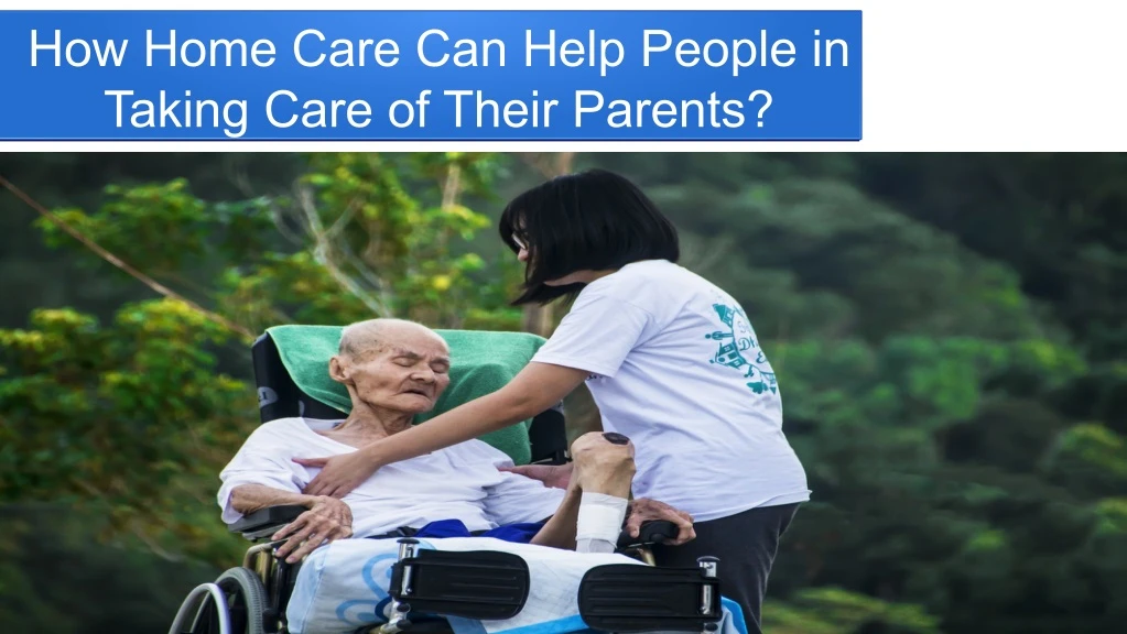 how home care can help people in taking care