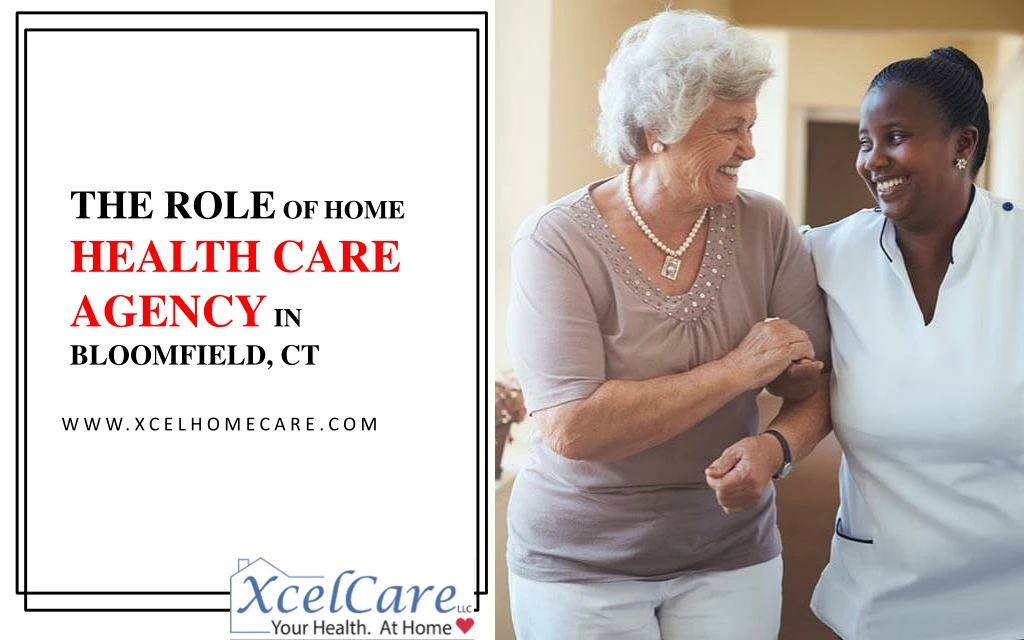 the role of home health care agency in bloomfield