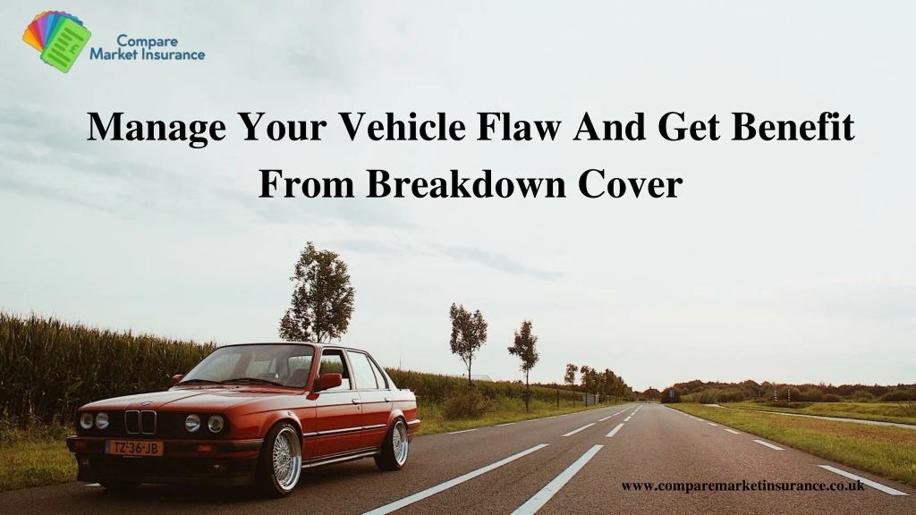 manage your vehicle flaw and get benefit from