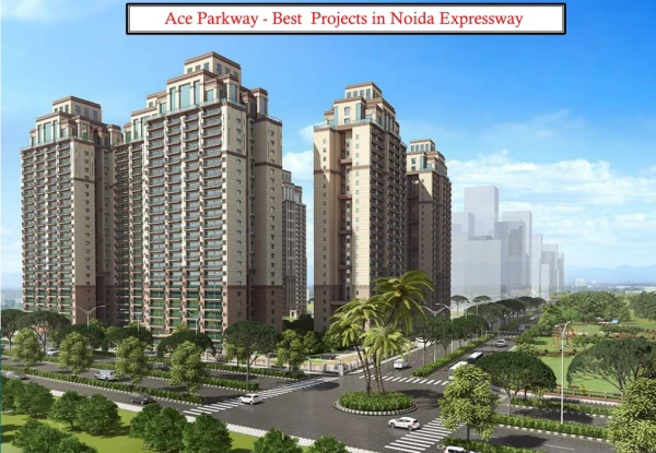 Best Projects in Noida Expressway - Ace Parkway