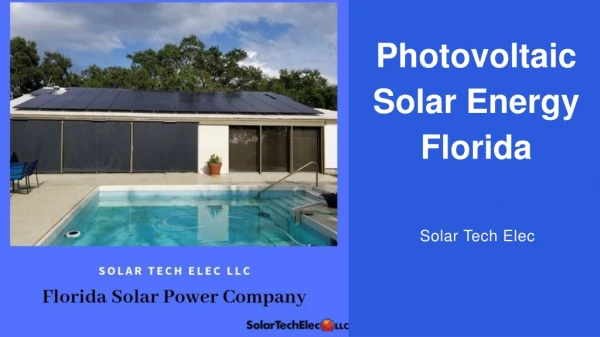 Photovoltaic Solar Energy Florida – Solar Tech Elec LLC