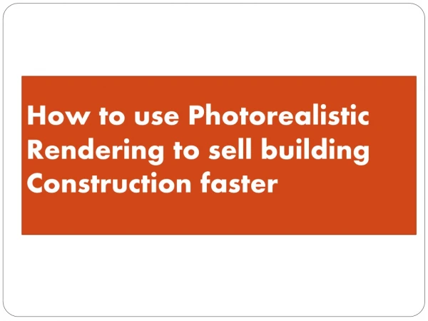 How to use photo realistic rendering to sell building construction faster