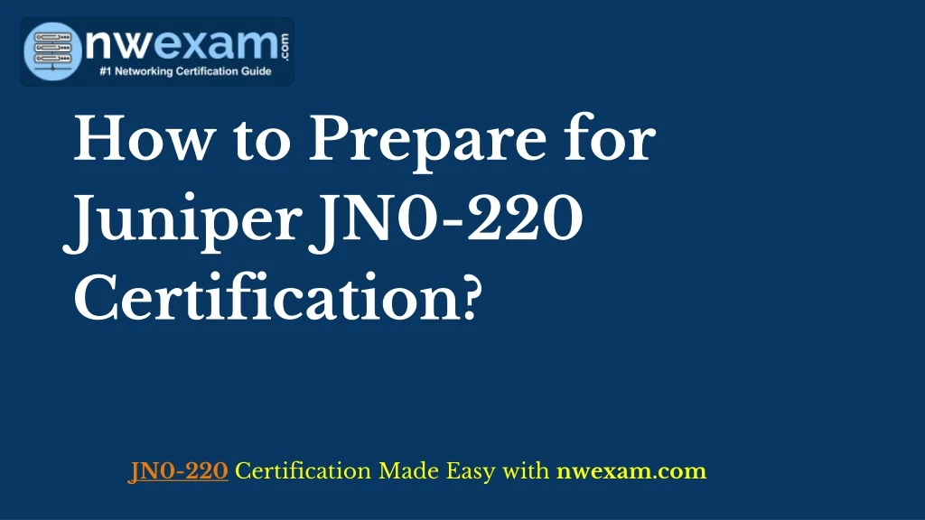 how to prepare for juniper jn0 220 certification