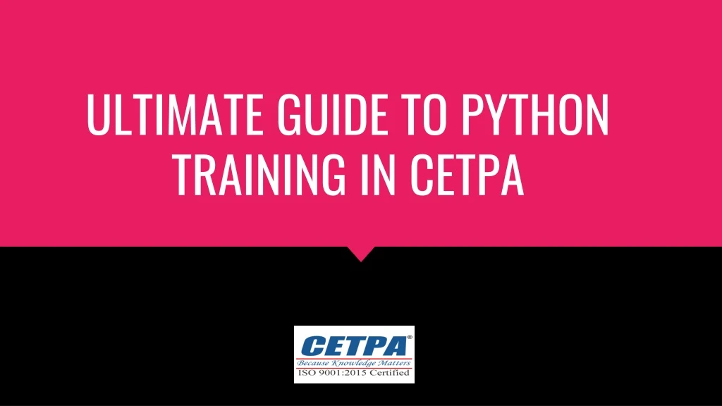 ultimate guide to python training in cetpa