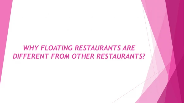 Why floating restaurants are different from other restaurants?