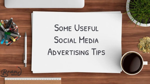 Some Useful Social Media Advertising Tips