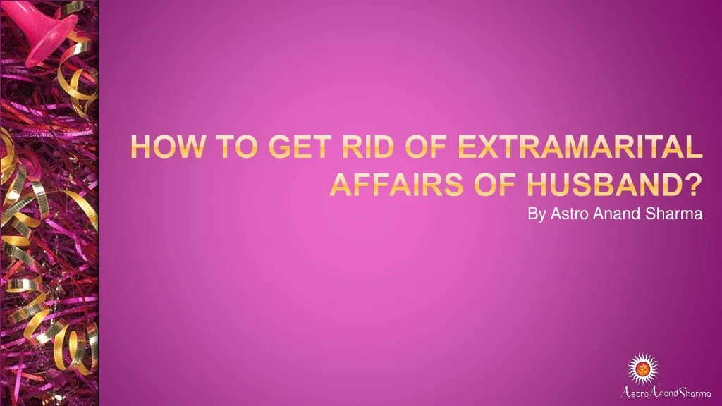 how to get rid of extramarital affairs of husband