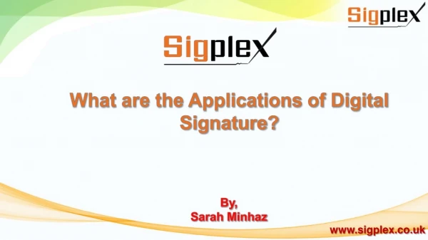 What are the Applications of Digital Signature | Sigplex