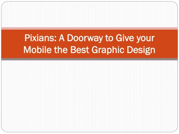 Pixians: A Doorway to Give your Mobile the Best Graphic Design
