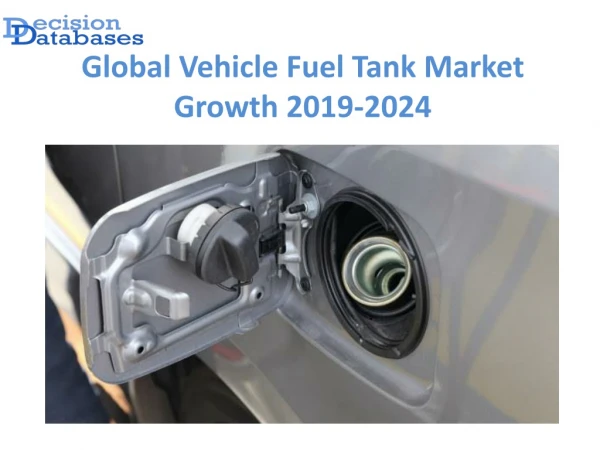Global Vehicle Fuel Tank Market anticipates growth by 2024