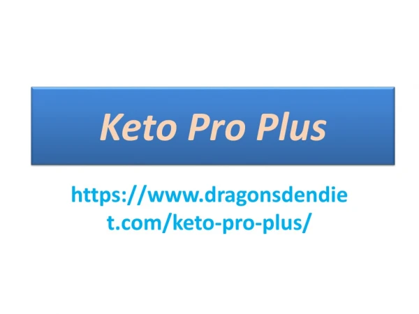 Keto Pro Plus : Reduce Body Fat From Issue Areas like Legs, Belly, Hips & Thighs