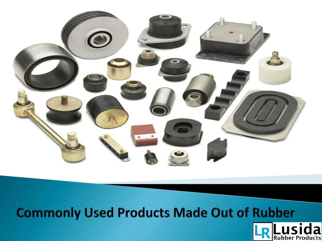 commonly used products made out of rubber