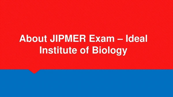 About JIPMER Exam - Ideal Institute of Biology