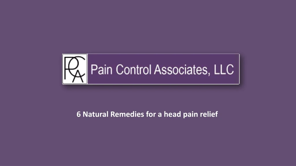 6 natural remedies for a head pain relief