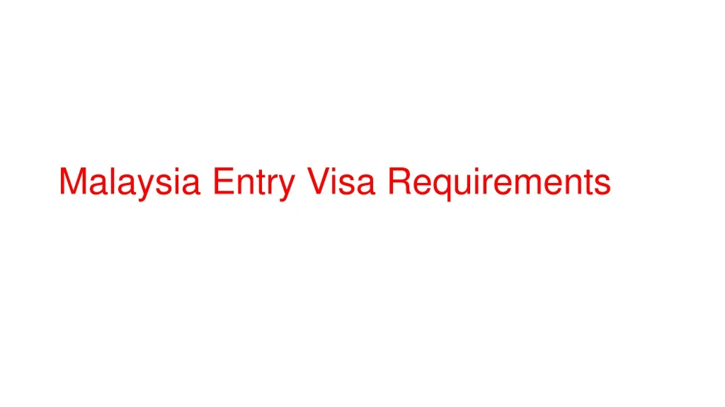 malaysia entry visa requirements