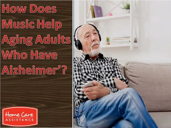 How Does Music Help Aging Adults Who Have Alzheimer’s?