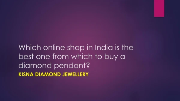 Which online shop in India is the best one from which to buy a diamond pendant?