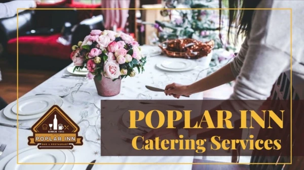 Poplar Inn – Catering Services with Quality Liquor Store