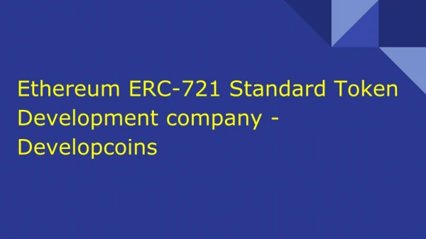 Ethereum ERC-721 Standard Token Development company - Developcoins