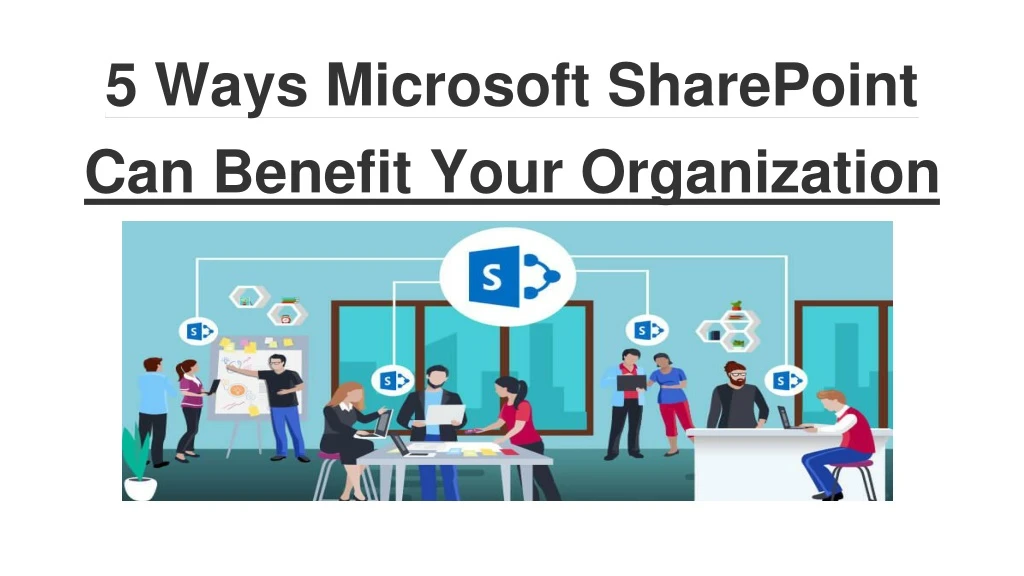 5 ways microsoft sharepoint can benefit your organization