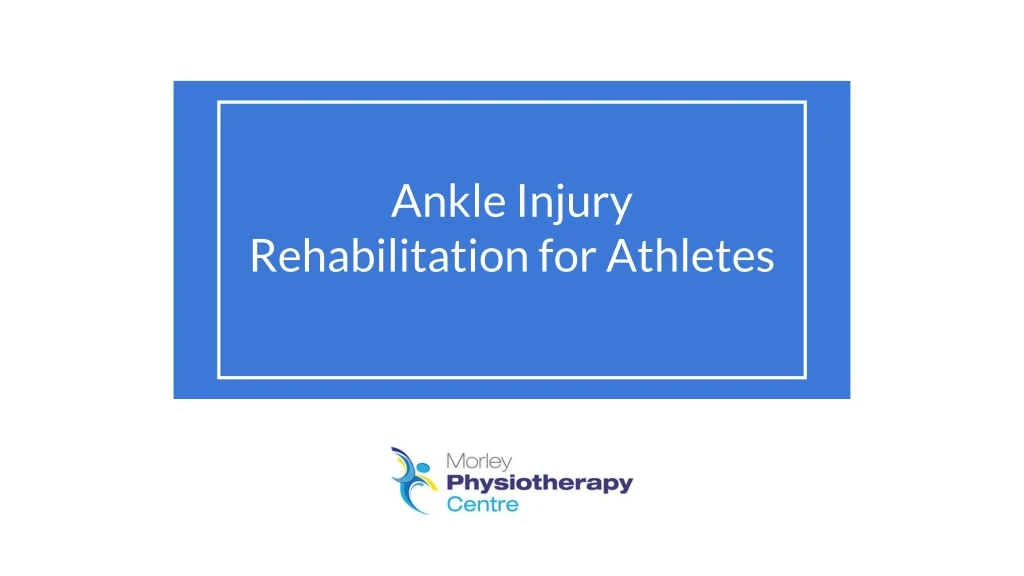 ankle injury rehabilitation for athletes