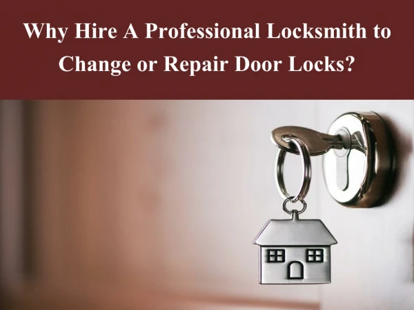 Why Hire A Professional Locksmith to Change or Repair Door Locks?