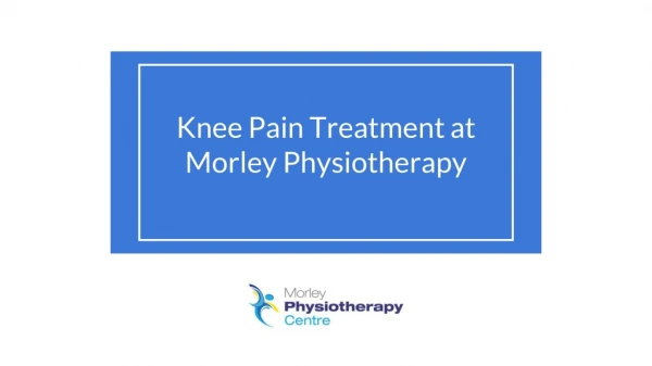 Knee Pain Treatment at Morley Physiotherapy