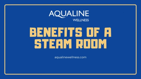 Benefits Of A Steam Room - Aqualine Wellness