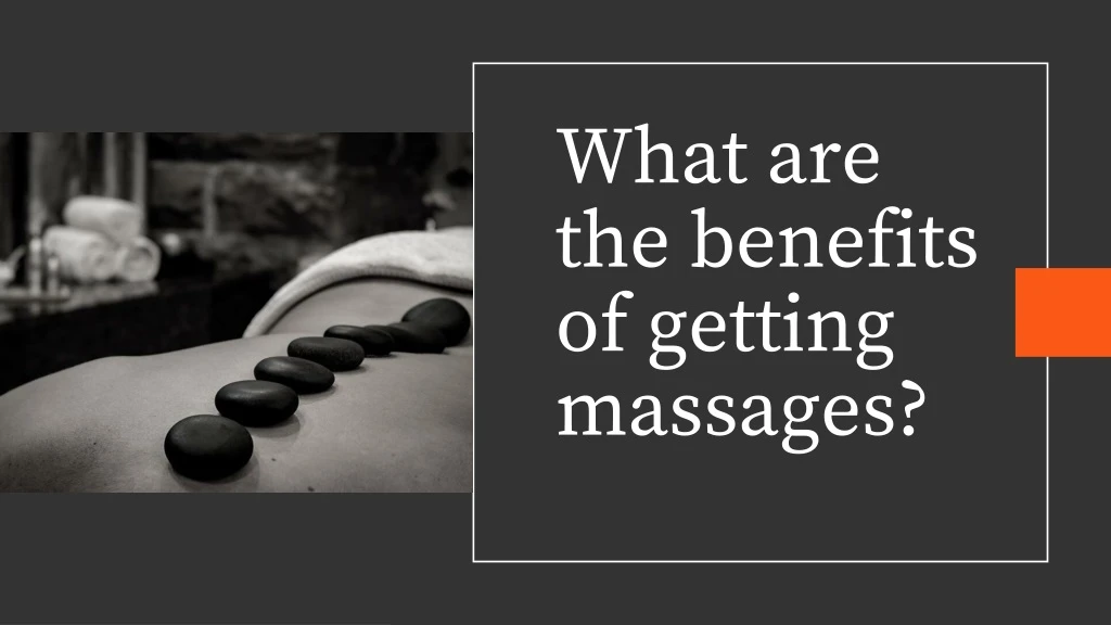 what are the benefits of getting massages