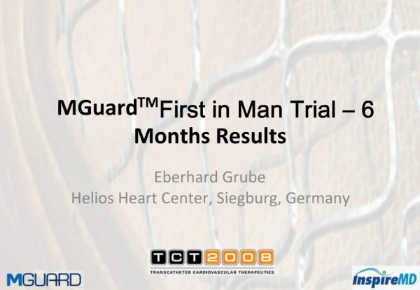 MGuardTM First in Man Trial 6 Months Results