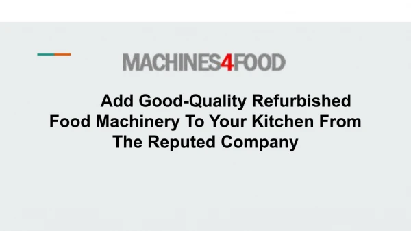 Add Good-Quality Refurbished Food Machinery To Your Kitchen From The Reputed Company