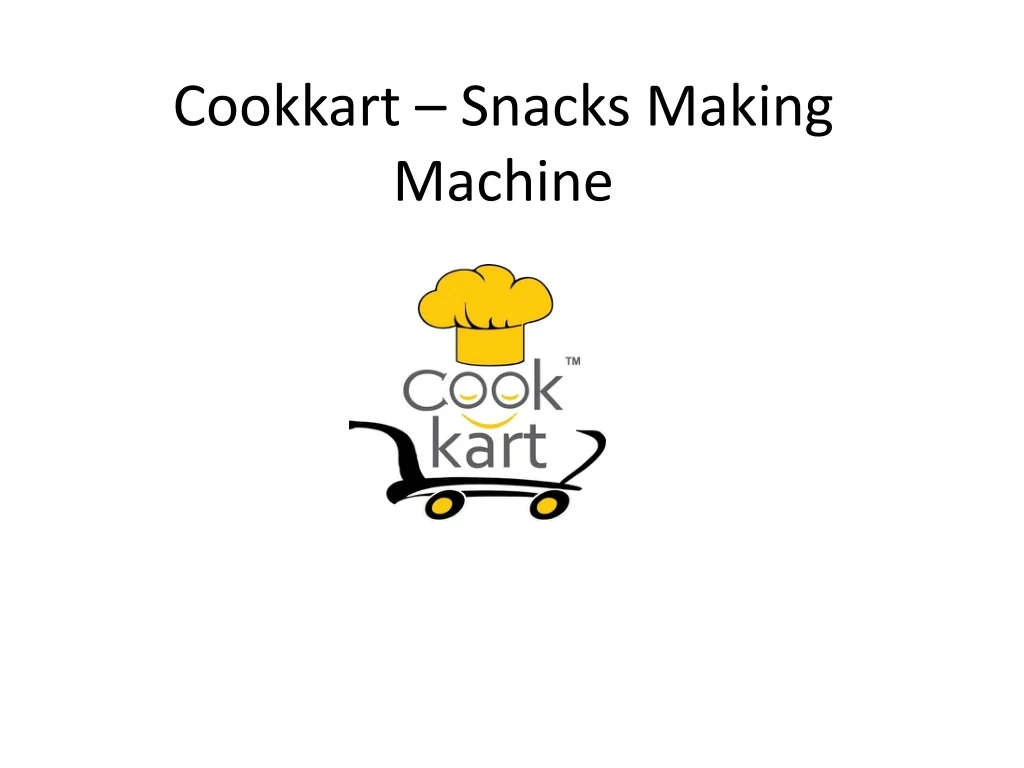 cookkart snacks making machine
