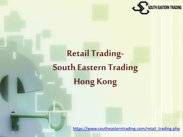 Retail Trading- South Eastern Trading Hong Kong