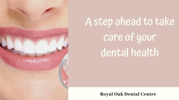 A step ahead to take care of your dental health