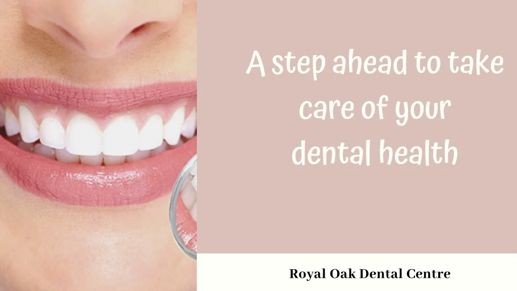a step ahead to take care of your dental health
