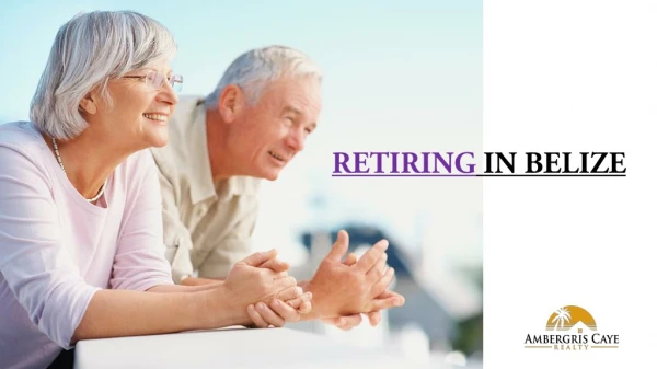 RETIRING IN BELIZE | AMBERGRISCAYEREALTY.COM