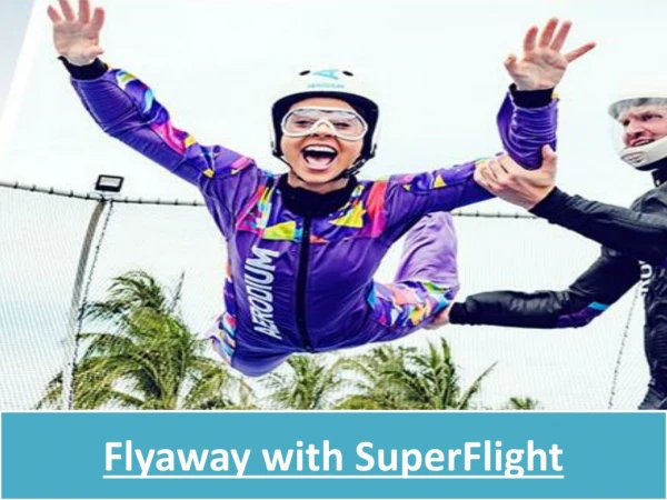 Flyaway with SuperFlight