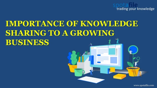 Importance Of Knowledge Sharing To A Growing Business | Spotafile