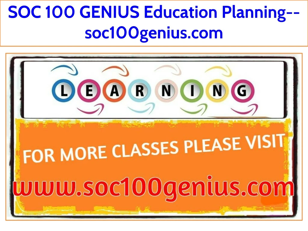 soc 100 genius education planning soc100genius com