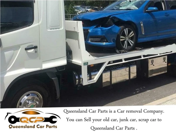 Queensland Car Parts Is An Car Removal Service provider