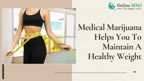 Medical Marijuana Helps You To Maintain A Healthy Weight