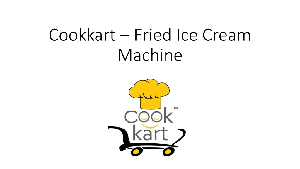 cookkart fried ice cream machine