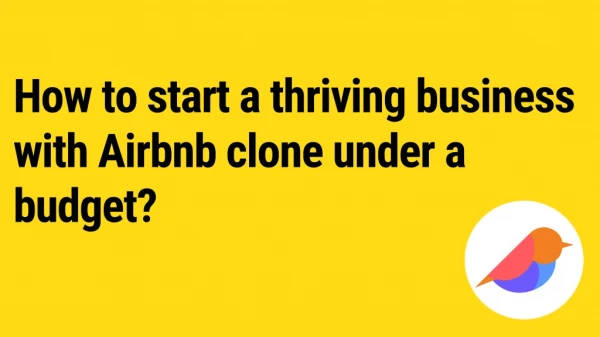 How to start a thriving business with airbnb clone under a budget
