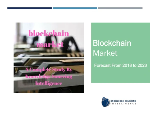 Blockchain Market Having Forecast From 2018 To 2023
